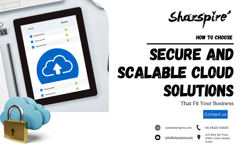 How to Choose Secure and Scalable Cloud Solutions